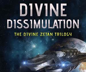 The Divine Dissimulation (The Divine Zetan Trilogy Book 1)